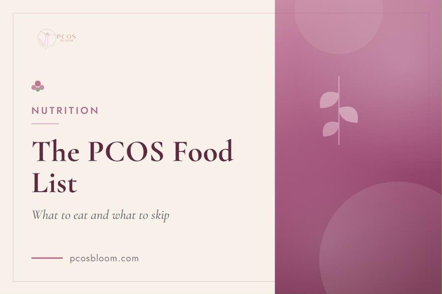 The PCOS Food List: What to Eat and What to Skip Without Losing Your Mind
