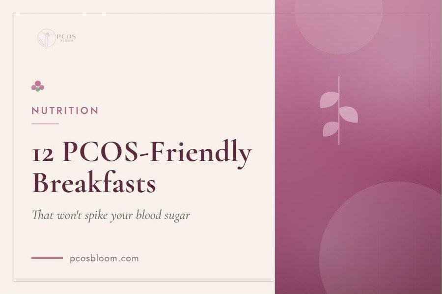 12 PCOS-Friendly Breakfasts That Won't Spike Your Blood Sugar